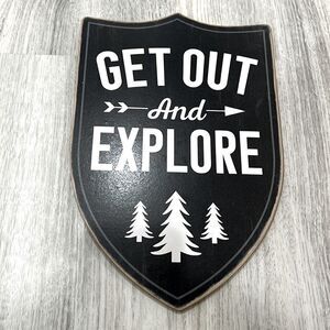 NEW wood sign Get Out And Explore